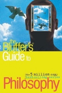 Книга The Bluffer's Guide to Philosophy