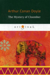 Книга The Mystery of Cloomber = Тайна Клумбера: на англ.яз