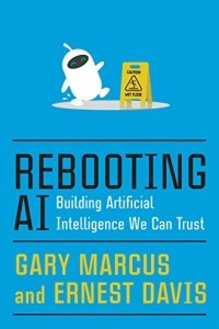 Книга Rebooting AI: Building Artificial Intelligence We Can Trust