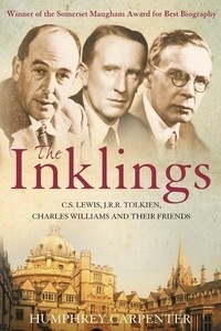 Книга The Inklings: C. S. Lewis, J. R. R. Tolkien and Their Friends