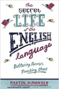 Книга The Secret Life of the English Language: Buttering Parsnips, Twocking Chavs