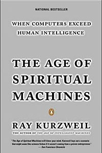 Книга The Age of Spiritual Machines: When Computers Exceed Human Intelligence