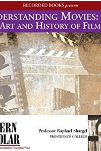 Книга Understanding Movies: The Art and History of Film