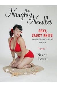 Книга Naughty Needles: Sexy, Saucy Knits for the Bedroom and Beyond (Potter Craft)