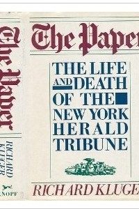 Книга The Paper: The Life and Death of the New York Herald Tribune