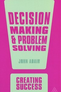 Книга Decision Making and Problem Solving