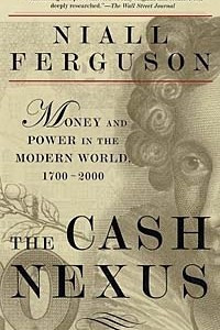 Книга The Cash Nexus: Money and Power in the Modern World, 1700-2000