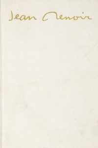 Книга Жан Ренуар. Статьи, интервью, воспоминания, сценарий
