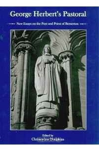 Книга George Herbert's Pastoral: New Essays on the Poet and Priest of Bemerton