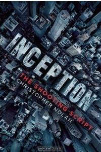 Книга Inception: The Shooting Script