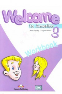 Книга Welcome To America 3 Workbook