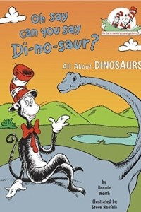 Книга Oh say can you say Di-no-saur? All About DINOSAURS