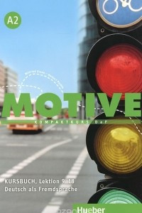 Книга Motive A2: Kompaktkurs DaF: Kursbuch Lektion 9-18