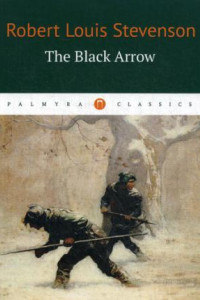 Книга The Black Arrow = Черная стрела: на англ.яз