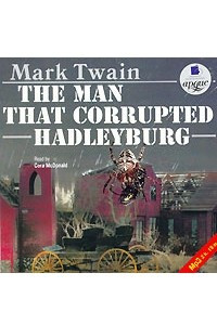 The Man that Corrupted Hadleyburg