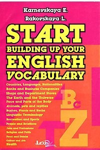 Книга Start  Building Up Your English Vocabulary / Англо-русский тематический словарь