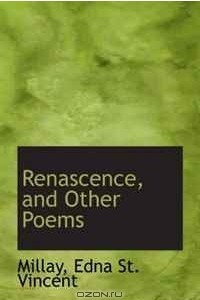 Renascence, and Other Poems