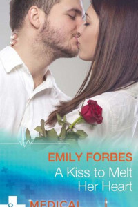 Книга A Kiss To Melt Her Heart