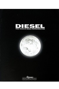 Книга Diesel: XXX Years of Diesel Communication (+ DVD-ROM)
