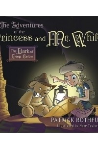 Книга The Adventures of the Princess and Mr. Whiffle: The Dark of Deep Below