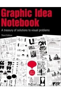 Книга Graphic Idea Notebook: A Treasury Ot Solutions to Visual Problems