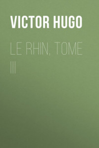 Книга Le Rhin, Tome III