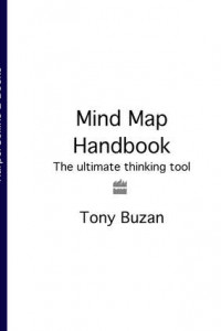 Mind Map Handbook: The ultimate thinking tool