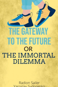 Книга Gates to the future or The deadly dilemma