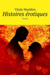 Книга Histoires érotiques. Top Ten