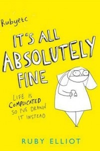 Книга It's All Absolutely Fine: Life is Complicated, So I've Drawn it Instead