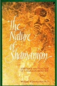 Книга The Nature of Shamanism: Substance and Function of a Religious Metaphor