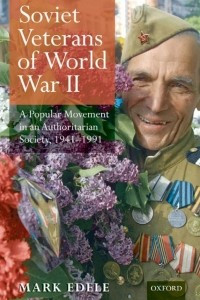 Книга Soviet Veterans of the Second World War: A Popular Movement in an Authoritarian Society, 1941-1991