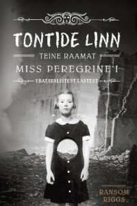 Книга Tontide linn. Miss Peregrine’i ebatavalistest lastest