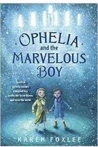 Книга Ophelia and the Marvelous Boy