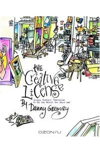 Книга The Creative License: Giving Yourself Permission to be the Artist You Truly Are