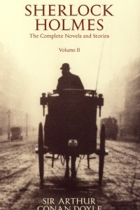 Sherlock Holmes: The Complete Novels and Stories Volume II