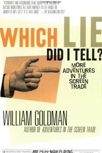 Книга Which Lie Did I Tell? More Adventures in the Screen Trade