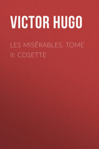 Les misérables. Tome II: Cosette