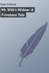 Книга Mr. Witt's Widow: A Frivolous Tale