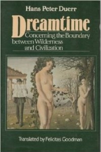 Книга Dreamtime: Concerning the Boundary Between Wilderness and Civilization