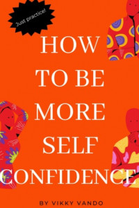 Книга How to be more self-confident