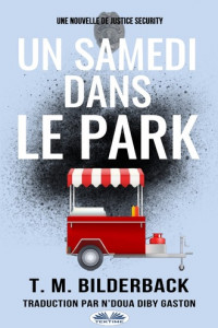 Книга Un Samedi Dans Le Park – Une Nouvelle De Justice Security